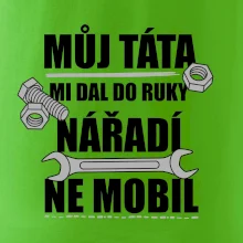 Můj táta mi dal do ruky nářadí