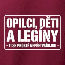 Opilci dětí a legíny, ti se nepřetvařujou