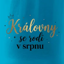 Psací nápis - Královny se rodí v srpnu