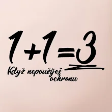 1+1=3 když nepoužiješ ochranu