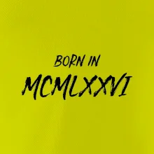 Born in - Římské číslo 1976