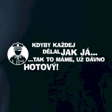 Policista - kdyby každej dělal jak já, tak to máme už dávno hotový