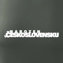 Nápis - Narozen v Československu