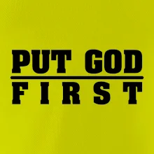 Put God first tlustý nápis Put God first tlustý nápis