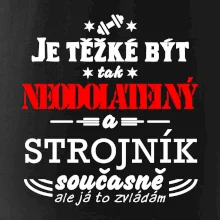 Je těžké být neodolatelný strojník