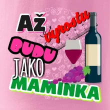 Až vyrostu budu jako maminka - víno