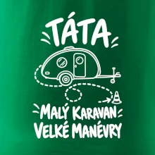 Táta malý karavan velké manévry bílý linkový potisk