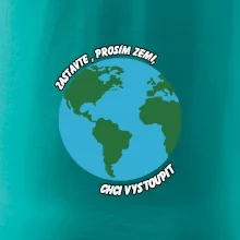 Zastavte zemi chci vystoupit