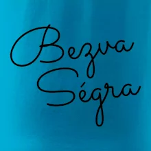 Bezva ségra - nápis na prsou