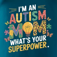 I'm an autism mom, what's your superpower