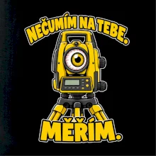Geodet nečumím na tebe měřím