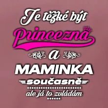 Je těžké být princezna - Maminka