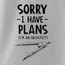 Sorry I have plans - architect