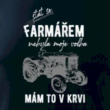Stát se farmářem nebyla moje volba