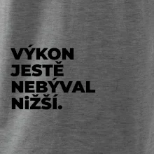VÝKON JESTĚ NEBÝVAL NIŽŠÍ.