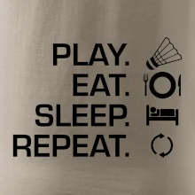 Play Eat Sleep Repeat badminton
