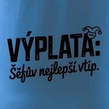 VÝPLATA Šéfův nejlepší vtip