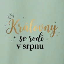 Psací nápis - Královny se rodí v srpnu
