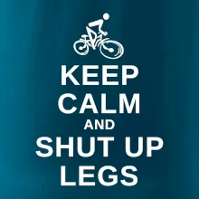 Keep calm and shut your legs