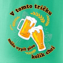 V tomto tričku můžu vypít piva kolik chci