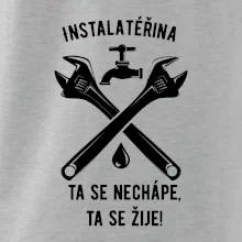 Instalatéřina, ta se nechápe, ta se žije Instalatéřina, ta se nechápe, ta se žije