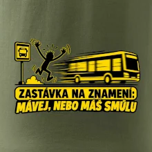 Zastávka na znamení mávej nebo máš smůlu