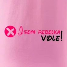 Jsem rebelka! Vole!