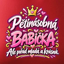 Pětinásobná babička Ale pořád mladá a krásná