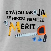 S tátou jako já se nikdo nemůže měřit