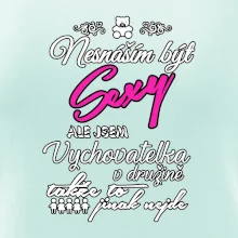 Nesnáším být sexy - vychovatelka v družině