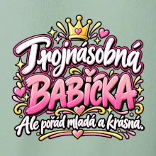 Trojnásobná babička Ale pořád mladá a krásná