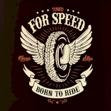 For speed - born to ride