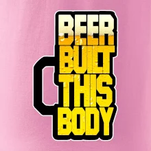 Beer built this body