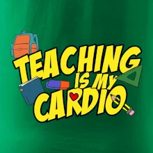 Teaching is my cardio