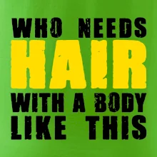 Who Needs Hair With A Body Like This