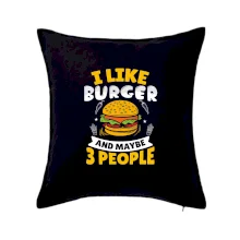 I like burger and maybe 3 people