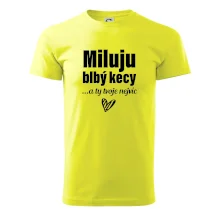 Miluju blbý kecy