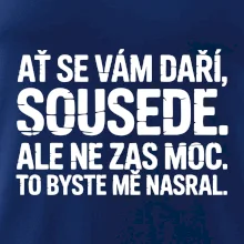 Ať se vám daří sousede