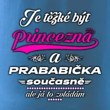 Je těžké být princezna - prababička