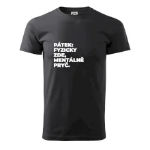 PÁTEK: FYZICKY ZDE, MENTÁLNĚ PRYČ.