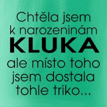 Chtěla jsem dostat k narozeninám kluka