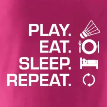 Play Eat Sleep Repeat badminton