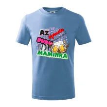 Až vyrostu budu jako maminka - pivo