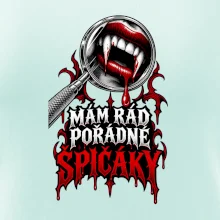 Mám rád pořádné špičáky