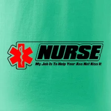 Nurse My Job Is To Save Your Ass Not Kiss It