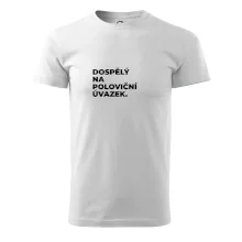 DOSPĚLÝ NA POLOVIČNÍ ÚVAZEK.