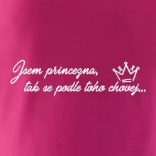 Jsem princezna, tak se podle toho chovej