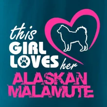 This Girl Loves her Alaskan Malamute