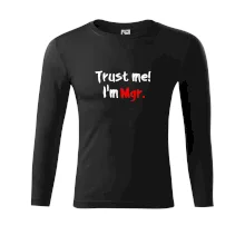 Trust me I´m  Mgr. / Věř mi jsem Magistr. Trust me I´m  Mgr. / Věř mi jsem Magistr.