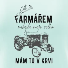 Stát se farmářem nebyla moje volba